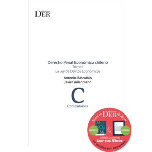 DERECHO PENAL ECONÓMICO CHILENO. TOMO I. PARTE GENERAL