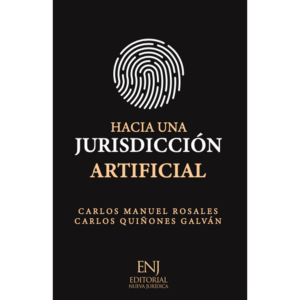 HACIA UNA JURISDICCIÓN ARTIFICIAL