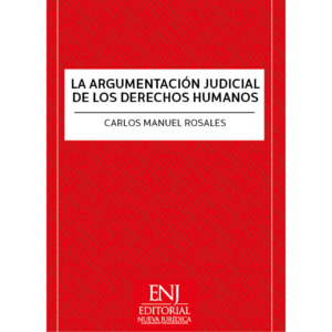LA ARGUMENTACIÓN JUDICIAL DE LOS DERECHOS HUMANOS